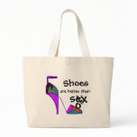 shoes are better than sex..sox bags