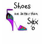 shoes are better than sex... sox t shirt