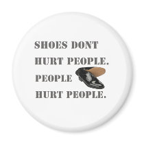 shoes dont hurt people magnets by mike3488 shoes dont hurt people magnets