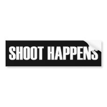 Shoot Happens Bumper Sticker