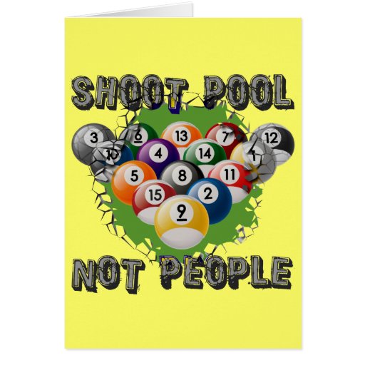 Shoot Pool Not People Greeting Card