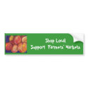 Shop Local Support  Farmers' Market Bumper Sticker bumper stickers