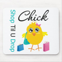 Shop Til U Drop Chick 1 mousepads