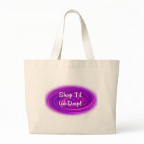 Shop Til Ya Drop bags