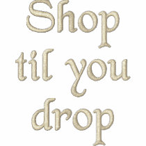 Shop til you drop embroidered shirts by Ladiebug Shop til you drop embroidered shirts
