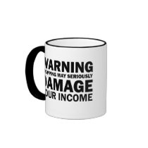 Shopping Equals Damaged Income Mug by LisaMarieDesign Shopping Equals Damaged Income Mug