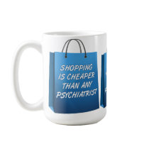 Shopping Therapy Funny Mug mugs
