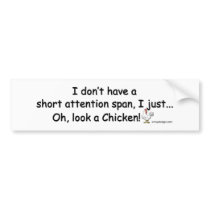 Short Attention Span Chicken Bumpersticker Bumper Stickers