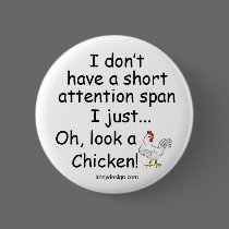Short Attention Span Chicken Pinback Buttons