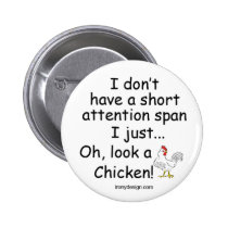 Short Attention Span Chicken buttons