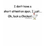Short Attention Span Chicken T-shirts