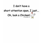 Short Attention Span Chicken Shirts