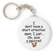 Short Attention Span Squirrel keychains