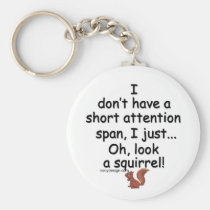 Short Attention Span Squirrel keychains