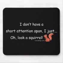 Short Attention Span Squirrel mousepads