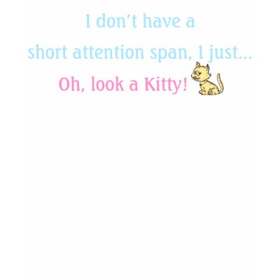 Short Attention Span T-Shirt by ironydesign