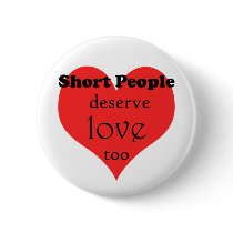 ShortPeopleDeseveLove-10x10 buttons by betterSHOPnow ShortPeopleDeseveLove-10x10 buttons