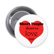 ShortPeopleDeseveLove-10x10 Button