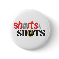 Shorts & Shots Button