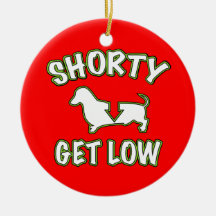 Shorty Get Low Dachshund Christmas Ornaments