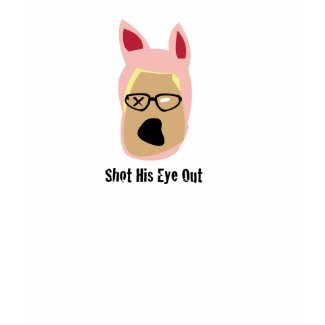 Ralphie Shot His Eye Out Christmas Story Shirt Design Toonees