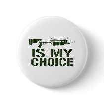 Shotgun Is My Choice - Gamer Gaming Gun buttons by CasuallyHardcore Shotgun Is My Choice - Gamer Gaming Gun buttons