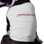 Should brave men die so you can drive an SUV Dog Clothing