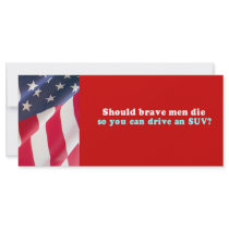 Should brave men die so you can drive an SUV rack cards by AntiRepublican Should brave men die so you can drive an SUV rack cards