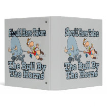 should have taken bull by horns regret humor 3 ring binder
