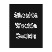 Shoulda Woulda Coulda postcards