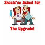 Should've Asked For The Upgrade Women's T-Shirt Should've Asked For The Upgrade Women's T-Shirt