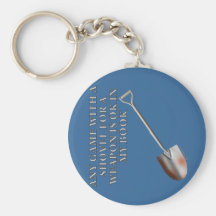 Shovel for a Weapon Keychains