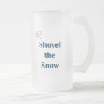 Shovel The Snow Reminders Coffee Mug