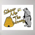 Show Me The Honey Posters