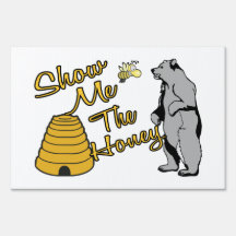 Show Me The Honey Signs