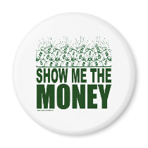 SHOW ME THE MONEY T-SHIRTS AND GIFTS magnets