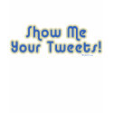 Show Me Tweets AH t-shirts by Method77 Show Me Tweets AH t-shirts