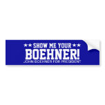 Show me your Boehner! - Boehner for President! bumper stickers