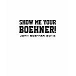 Show me your Boehner!  Jon Boehner 2012 t-shirts