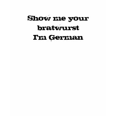 show_me_your_bratwurst_german_womens_t_shirt-p2356633133924685123ll4_400.jpg