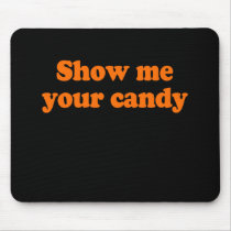 Show me your candy Costume Mousepads