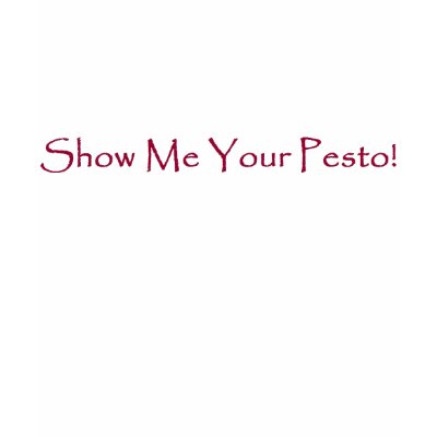 Show Me Your Pesto! Tshirt by farmersmarketonline