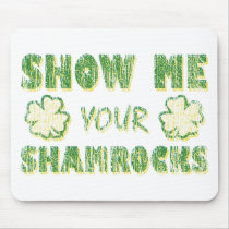 Show Me Your Shamrocks Mouse Mats