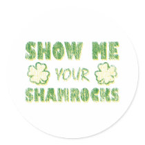 Show Me Your Shamrocks Stickers