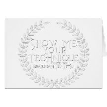 Show Me Your Technique - since 1914 Card