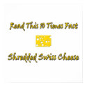 Shredded Swiss Cheese posters