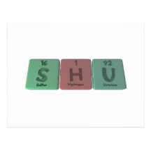 Shu as Sulfur Hydrogen Uranium Postcards
