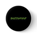 Shudduh  Button