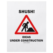 Shush! Ideas Under Construction Custom Flyer