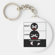 Shut Down Everything Key Chains